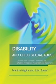 Paperback Disability and Child Sexual Abuse: Lessons from Survivors' Narratives for Effective Protection, Prevention and Treatment Book