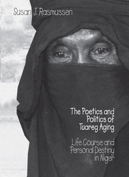 Hardcover The Poetics and Politics of Tuareg Aging Book