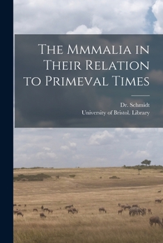 The Mammalia in Their Relation to Primeval Times