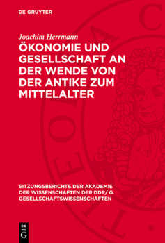 Hardcover Ökonomie Und Gesellschaft an Der Wende Von Der Antike Zum Mittelalter: Zum Problem Der Herausbildung Der Ökonomischen Grundlagen Der Feudalgesellschaf [German] Book