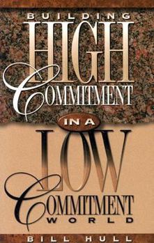 Paperback Building High Commitment in a Low-Commitment World Book