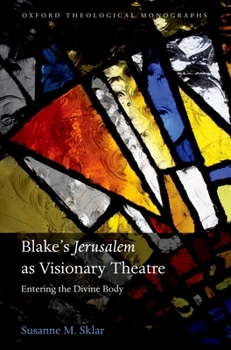 Hardcover Blake's 'Jerusalem' as Visionary Theatre: Entering the Divine Body Book