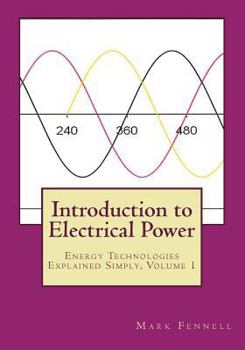 Paperback Introduction to Electrical Power: Energy Technologies Explained Simply Book