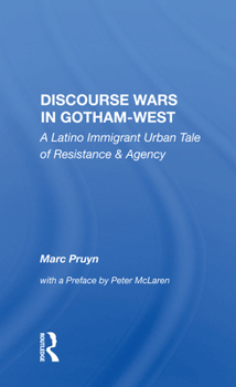 Paperback Discourse Wars in Gotham-West: A Latino Immigrant Urban Tale of Resistance & Agency Book