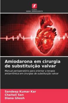 Amiodarona em cirurgia de substituição valvar (Portuguese Edition)
