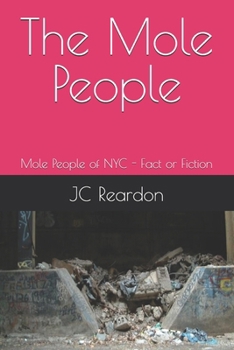 The Mole People: Mole People of NYC - Fact or Fiction
