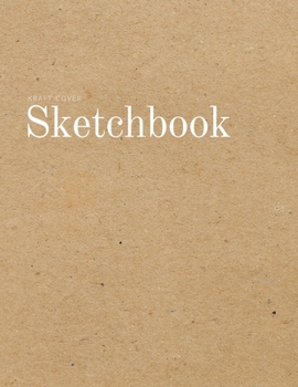 Kraft Cover Sketchbook: Large, 100 Sheets Notebook, Blank 8.5” x 11” for Drawing, Doodling, Sketching, Writing & More
