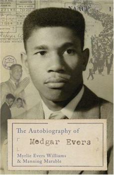 Hardcover The Autobiography of Medgar Evers: A Hero's Life and Legacy Revealed Through His Writings, Letters, and Speeches Book