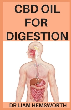 Paperback CBD Oil for Digestion: The Complete Guide Of Using CBD OIL For Treating Digestive Issues Book