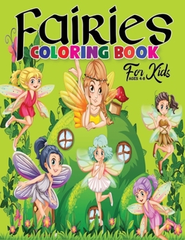 Paperback Fairies Coloring Book for Kids Ages 4-8: A Perfect Stress Relieving Fairies Coloring Book with Funny High Quality Images For Kids Book