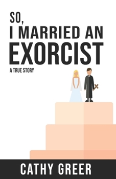 Paperback So, I Married An Exorcist: A True Story Book