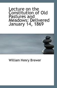 Paperback Lecture on the Constitution of Old Pastures and Meadows: Delivered January 14, 1869 Book
