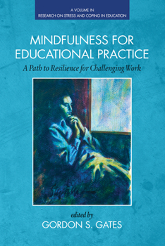 Paperback Mindfulness for Educational Practice: A Path to Resilience for Challenging Work Book