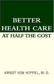 Paperback Better Health Care at Half the Cost Book