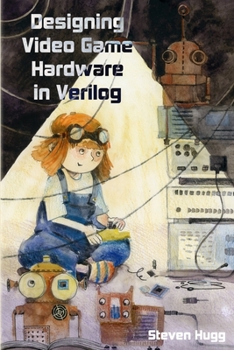 Paperback Designing Video Game Hardware in Verilog Book
