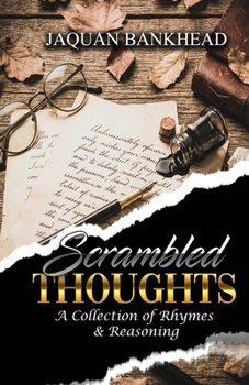 Paperback Scrambled Thoughts: A Collection Of Rhymes & Reasoning Book