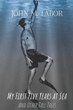 Paperback My First Five Years at Sea: and other tall tales Book