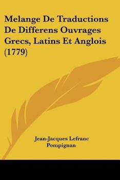 Paperback Melange De Traductions De Differens Ouvrages Grecs, Latins Et Anglois (1779) [French] Book