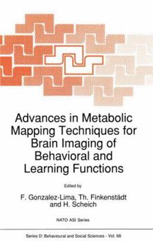 Paperback Advances in Metabolic Mapping Techniques for Brain Imaging of Behavioral and Learning Functions Book