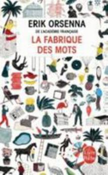 La Fabrique des mots - Book #5 of the Plaisirs secrets de la grammaire