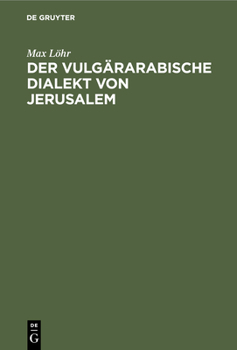 Hardcover Der Vulgärarabische Dialekt Von Jerusalem [German] Book