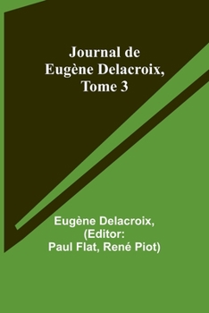 Paperback Journal de Eugène Delacroix, Tome 3 Book
