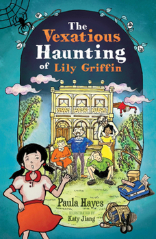 Paperback The Vexatious Haunting of Lily Griffin Book