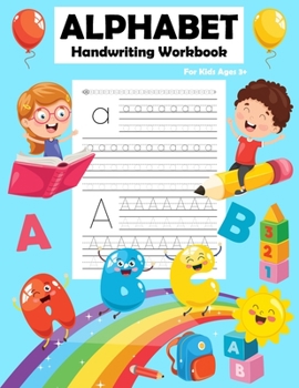 Paperback Alphabet Handwriting Workbook For Kids 3+: Preschool writing Workbook, Pre K, Kindergarten and Kids Ages 3+ Book