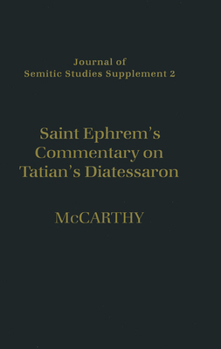 Hardcover Saint Ephrem's Commentary on Tatian's Diatessaron: An English Translation of Chester Beatty Syriac MS 709 with Introduction and Notes Book