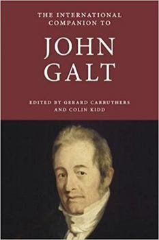 The International Companion to John Galt - Book  of the International Companions to Scottish Literature