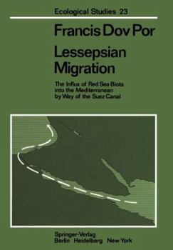 Paperback Lessepsian Migration: The Influx of Red Sea Biota Into the Mediterranean by Way of the Suez Canal Book