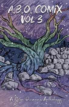 A.B.O. Comix Vol 3: A Queer Prisoner's Anthology - Book #3 of the A Queer Prisoner's Comix Anthology