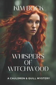Whispers of Witchwood: A Cauldron & Quill Mystery (The Cauldron & Quill Mysteries)