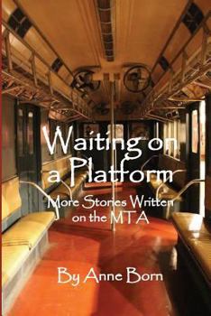 Paperback Waiting on a Platform: More Stories Written on the MTA Book