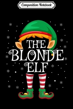 Composition Notebook: The Blonde Elf Family Matching Group Christmas  Journal/Notebook Blank Lined Ruled 6x9 100 Pages