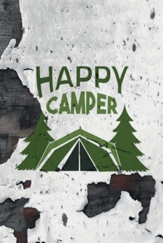 Happy Camper: Notebook - This is the last thing you always forgot to take with to your journey-  Cute Nature Mountain Camp Note Book for Travel Life ... under 10$ - Journal, Composition and Diary