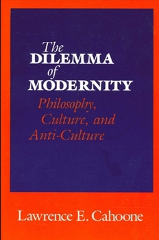 Paperback The Dilemma of Modernity: Philosophy, Culture, and Anti-Culture Book