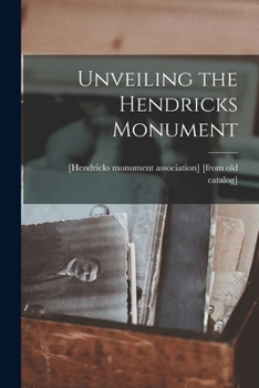 Paperback Unveiling the Hendricks Monument Book