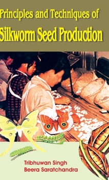 Hardcover Principles and Techniques of Silkworm Seed Production Book