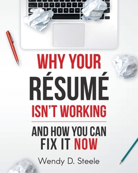 Paperback Why Your Resume Isn't Working: And How You Can Fix It NOW Book