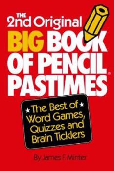 Paperback The 2nd Original Big Book of Pencil Pastimes: The Best of Word Games, Quizzes and Brain Ticklers Book