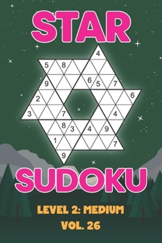 Paperback Star Sudoku Level 2: Medium Vol. 26: Play Star Sudoku Hoshi With Solutions Star Shape Grid Medium Level Volumes 1-40 Sudoku Variation Travel Friendly Book