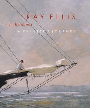 Hardcover Ray Ellis in Retrospect: A Painter's Journey Book