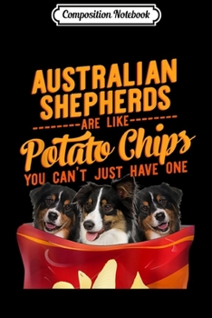 Composition Notebook: Australian Shepherd And Potatoes Chips Funny Dog Mama Papa  Journal/Notebook Blank Lined Ruled 6x9 100 Pages