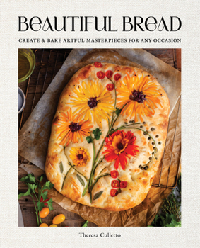 Hardcover Beautiful Bread: Create & Bake Artful Masterpieces for Any Occasion Book