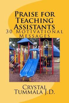 Paperback Praise for Teaching Assistants: 30 Motivational Messages Book