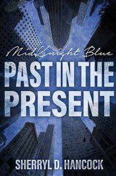 Past in the Present - Book #9 of the MidKnight Blue