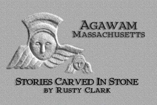 Paperback Agawam Massachusetts: Stories Carved in Stone Book