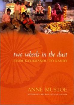 Hardcover Two Wheels in the Dust: From Kathmandu to Kandy Book