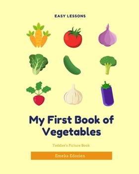 Paperback My First Book of Vegetables: Toddler's Picture Book